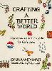 Crafting a Better World