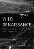 Wild Renaissance