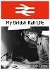 My British Rail Life