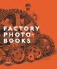 Factory Photo-Books