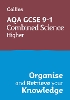 AQA GCSE 9-1 Combined Science Trilogy Higher Organise and Retrieve Your Knowledge