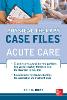 Physical Therapy Case Files: Acute Care