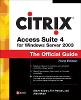 Citrix Access Suite 4 for Windows Server 2003: The Official Guide, Third Edition