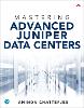 Mastering Advanced Juniper Data Centers