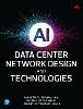 AI Data Center Network Design and Technologies
