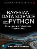 Bayesian Data Science with Python