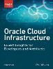 Oracle Cloud Infrastructure - Expert Insights for Developers and Architects