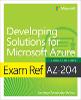 Exam Ref AZ-204 Developing Solutions for Microsoft Azure