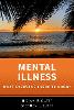 Mental Illness What Everyone Needs to Know