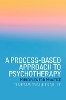 A Process-Based Approach to Psychotherapy