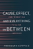 Cause, Effect, and Everything in Between