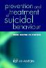 Prevention and Treatment of Suicidal Behaviour: