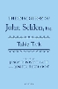 The Discourse of John Selden, Esq. Table Talk