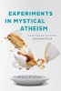 Experiments in Mystical Atheism