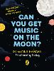 Can You Get Music on the Moon?