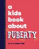 A Kids Book About Puberty