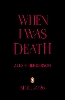When I Was Death