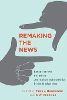 Remaking the News
