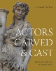 Actors Carved and Cast