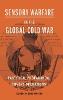 Sensory Warfare in the Global Cold War