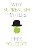 Why Surrealism Matters