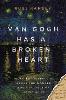 Van Gogh Has a Broken Heart