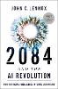2084 and the AI Revolution, Updated and Expanded Edition