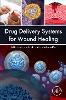 Drug Delivery Systems for Wound Healing