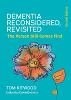 Dementia Reconsidered Revisited: The person still comes first