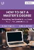 How to Get a Master's Degree: Everything You Need to Know About Taught Postgraduate Study