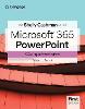 The Shelly Cashman Series? Microsoft? Office 365? & PowerPoint? Comprehensive