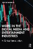Work in the Digital Media and Entertainment Industries