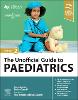 The Unofficial Guide to Paediatrics