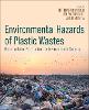 Environmental Hazards of Plastic Wastes