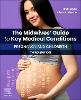 The Midwives' Guide to Key Medical Conditions: Pregnancy and Childbirth