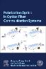 Polarization Optics in Optical Fibre Communication Systems