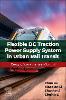 Flexible DC Traction Power Supply System in Urban Rail Transit