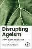 Disrupting Ageism