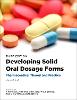 Developing Solid Oral Dosage Forms