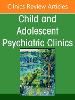 Clinical Considerations for Development of Boys and Mental Health Outcomes, An Issue of Child and Adolescent Psychiatric Clinics of North America