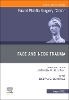 Face and Neck Trauma, An Issue of Facial Plastic Surgery Clinics of North America