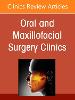 Advancements in Personalized Digital Oral Surgery, An Issue of Oral and Maxillofacial Surgery Clinics of North America