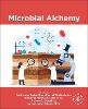 Microbial Alchemy
