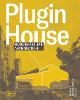 Plugin House