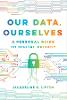 Our Data, Ourselves