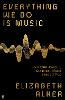 Everything We Do is Music