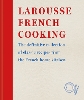 Larousse French Cooking