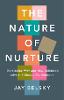 The Nature of Nurture