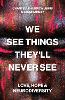 We See Things They’ll Never See