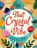 That Crystal Vibe